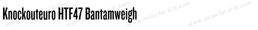 Knockouteuro HTF47 Bantamweight字体转换